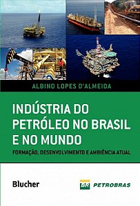 Industria do Petroleo no Brasil e no Mundo