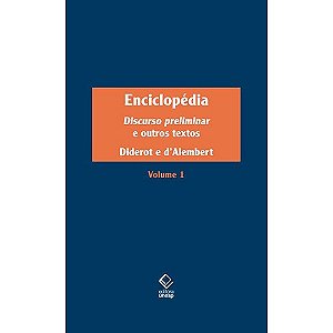 Enciclopedia - Discurso Preliminar e Outros Textos - Vol. 1