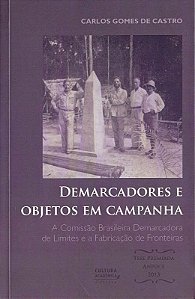 Demarcadores e Objetos em Campanha - a Comissao Brasileira Demarcadora de L