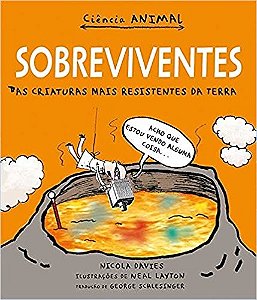 Sobreviventes: as Criaturas Mais Resistentes da Terra Ciencia Animal
