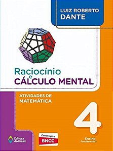 Raciocinio e Calculo Mental: Atividades de Matematica - 4 ano