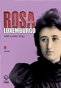 Rosa Luxemburgo   Vol. 3 - 3  Edicao - Cartas