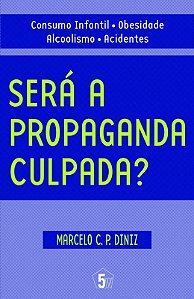 Será a Propaganda Culpada