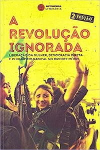 Revolucao Ignorada, A: Liberacao da Mulher, Democracia Direta e Pluralismo