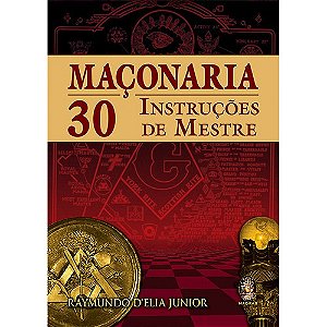 Maconaria - 30 Instrucoes de Mestre