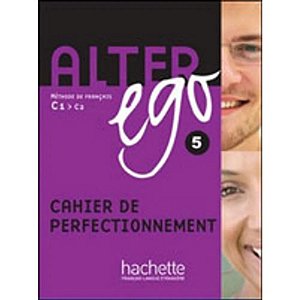 Alter Ego 5 - Cahier de Perfectionnement