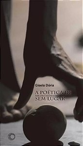 Poetica de sem Lugar, a - por Uma Teatralidade na Danca