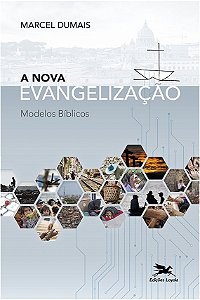 Nova Evangelizacao, a - Mdelos Biblicos