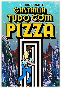 Gastaria Tudo com Pizza
