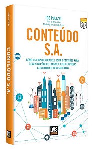 Conteudo S.a.: Como os Empreendedores Usam o Conteudo para Gerar Um Publico