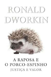 Raposa e o Porco-espinho, a - Justica e Valor