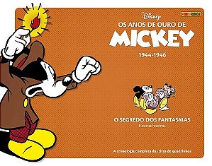 Anos de Ouro de Mickey, os : 1944 - 1946 - Vol. 1 o Segredo dos Fantasmas E