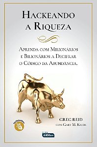 Hackeando a Riqueza: Aprenda com Milionarios e Bilionarios a Decifrar o cod