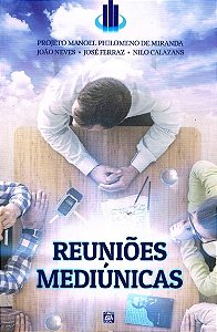 Reunioes Mediunicas: Projeto Manoel Philomeno de Miranda