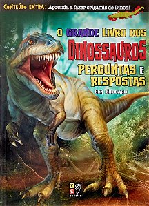 O Grande Livro dos Dinossauros Perguntas e Respostas  Formato Menor