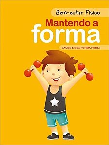 Bem-estar Fisico - Mantendo a Forma