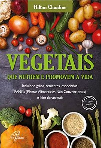 Vegetais Que Nutrem e Promovem a Vida - Incluindo Graos, Sementes, Especiar