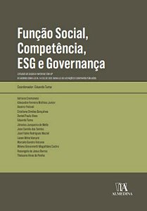 Funcao Social, Competencia, Esg e Governanca - Estudos e Casos a Partir do