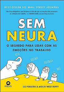 Sem Neura: o Segredo para Lidar com as Emocoes no Trabalho