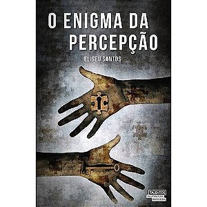 Enigma da Percepcao, O
