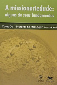 Missionariedade, A: Alguns de Seus Fundamentos