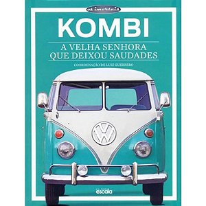 Kombi - a Velha Senhora Que Deixou Saudades