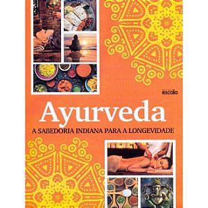 Ayurveda: a Sabedoria Indiana para a Longevidade