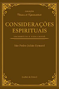Consideracoes Espirituais: Sacerdocio e Vida Crista