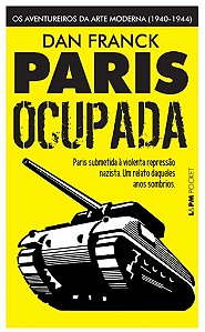 Paris Ocupada: os Aventureiros da Arte Moderna (1940-1944) - Paris Submeti