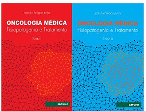 Oncologia Medica Fisiopatogenia e Tratamento Tomo I e Tomo Ii