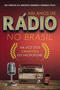 100 Anos de Radio no Brasil: na Voz dos Campeoes do Microfone