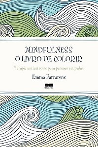 Mindfulness: o Livro de Colorir