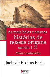 Mais Belas e Eternas Historias de Nossas Origens em Gn 1-11, as - Mitos e C