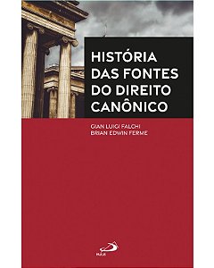 Historia das Fontes do Direito Canonico