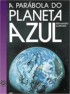 Parabola do Planeta Azul I, A