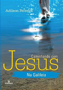 Caminhando com Jesus na Galileia