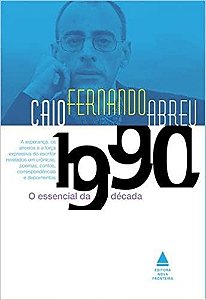 Caio Fernando Abreu - o Essencial de Decada de 1990