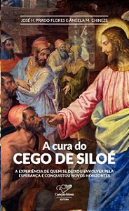 Cura do Cego de Siloe, A: a Experiencia de Quem se Deixou Envolver Pela esp