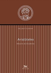 Aristoteles - Mestre do Ocidente