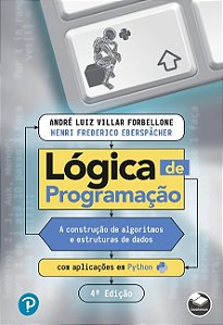Logica de Programacao: a Construcao de Algoritmos e Estruturas de Dados com