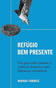 Refugio Bem Presente: Um Guia sobre Combate a Violencia Domestica para Lide