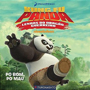 Kung Fu Panda - po Bom, po Mau: Lendas do Dragao Guerreiro