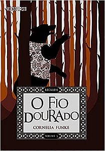 Fio Dourado, o - Vol. 3 - Historia Encontrada e Narrada por Cornelia Funke