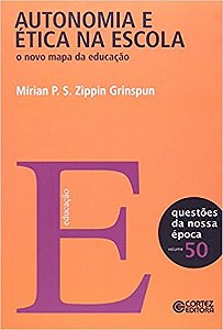 Autonomia e Etica na Escola - o Novo Mapa da Educacao - Col.questoes da nos