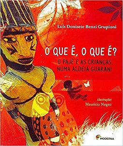 Que E, o Que e , o - o Paje e as Criancas Numa Aldeia Guarani - Col. Girass
