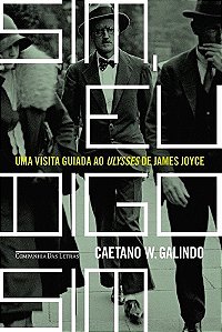 Sim, Eu Digo Sim: Uma Visita Guiada ao Ulysses de James Joyce