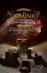 Dominio, O: as Cronicas da Rainha Jezabel