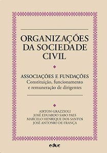 Organizacoes da Sociedade Civil: Associacoes e Fundacoes: Constituicao, Fun