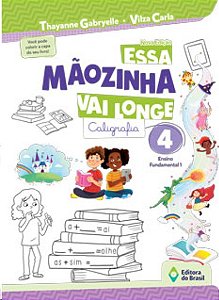 Essa Maozinha Vai Longe: Caligrafia: 4 ano