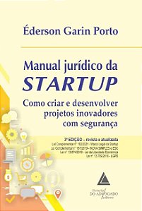 Manual Juridico da Startup: Como Criar e Desenvolver Projetos Inovadores co